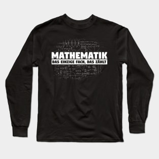 Mathematik - Das Einzige Fach, das zahlt Long Sleeve T-Shirt